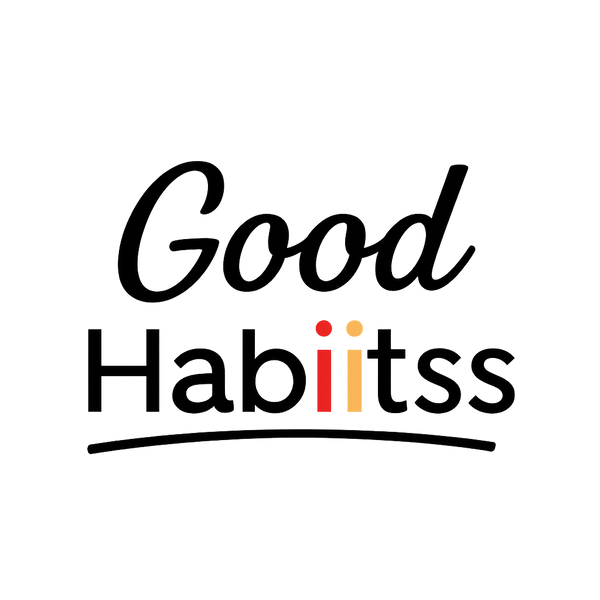 GOOD HABITSS